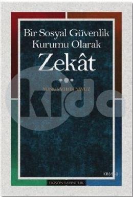 Zekat; Bir Sosyal Güvenlik Kurumu Olarak