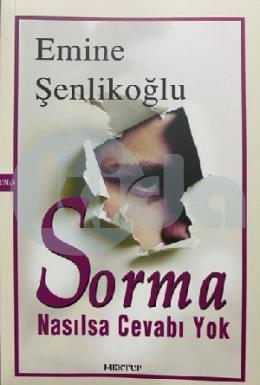 Sorma Nasılsa Cevabı Yok