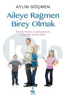 Aileye Rağmen Birey Olmak