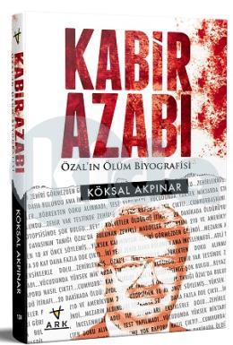 Kabir Azabı - Özalın Ölüm Biyografisi