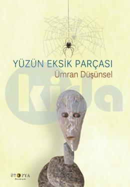 Yüzün Eksik Parçası