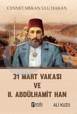 31 Mart Vakası ve 2. Abdülhamit Han