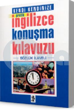 Pratik İngilizce Konuşma Kılavuzu - Sözlük İlaveli