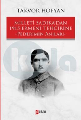 Milleti Sadıka’dan 1915 Ermeni Tehcirine