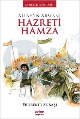 Gençler İçin Tarih - Allahın Arslanı Hazreti Hamza (Ciltli)