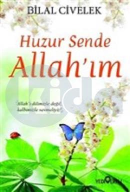 Huzur Sende Allah’ım