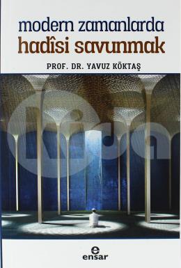 Modern Zamanlarda Hadisi Savunmak