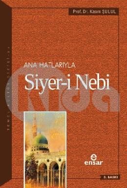 Ana Hatlarıyla Siyer-i Nebi