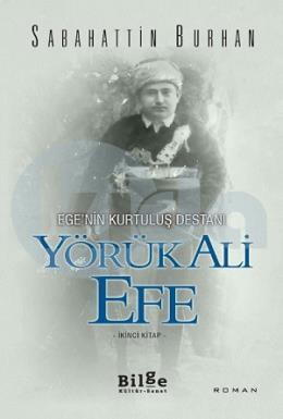 Egenin Kurtuluş Destanı - Yörük Ali Efe (2. Kitap)