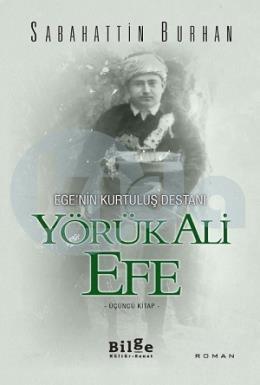 Egenin Kurtuluş Destanı - Yörük Ali Efe (3. Kitap)