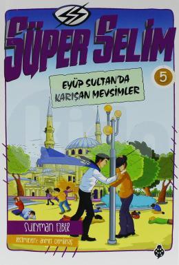 Süper Selim 5 - Eyüp Sultanda Karışan Mevsimler