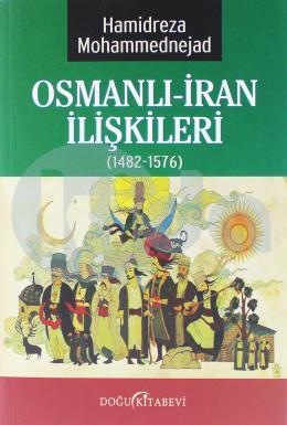 Osmanlı - İran İlişkileri (1482 - 1576)