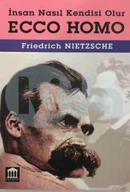 Ecco Homo; İnsan Nasıl Kendisi Olur