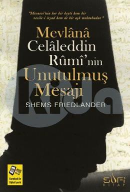 Mevlana Celaleddin Rûmı’nin Unutulmuş Mesajı