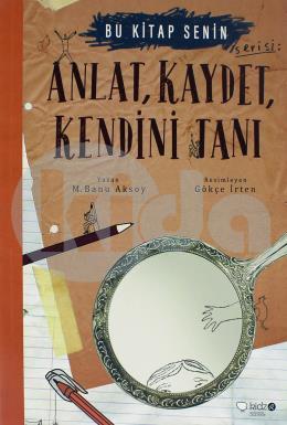 Anlat Kaydet Kendini Tanı