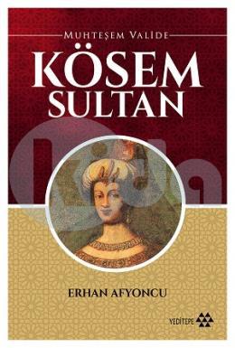 Kösem Sultan - Muhteşem Valide