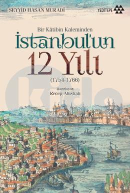 Bir Katibin Kaleminden İstanbulun 12 Yılı (1754-1766)