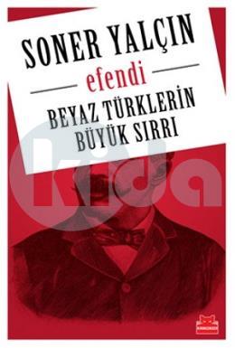 Efendi - Beyaz Türklerin Büyük Sırrı