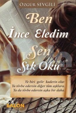 Ben İnce Eledim Sen Sık Oku