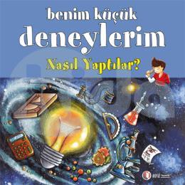 Benim Küçük Deneylerim - Nasıl Yaptılar?