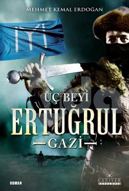 Uç Beyi Ertuğrul Gazi