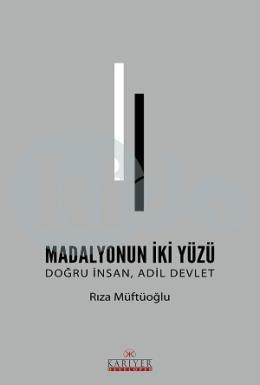 Madalyonun İki Yüzü -Doğru İnsan, Adil Devlet