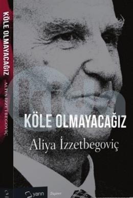 Köle Olmayacağız