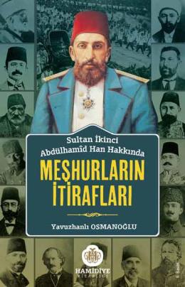 Sultan İkinci Abdülhamid Han Hakkında Meşhurların İtirafları