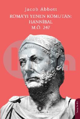 Romayı Yenen Komutan: Hannibal M.Ö. 247