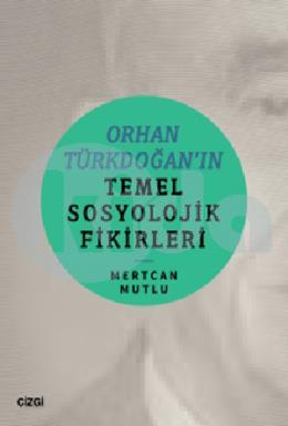 Orhan Türkdoğanın Temel Sosyolojik Fikirleri