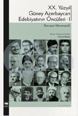 XX Yüzyıl Güney Azerbaycan Edebiyatının Öncüleri - I