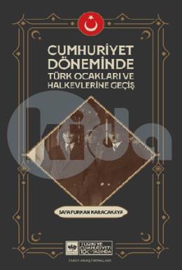 Cumhuriyet Dönemi Türk Ocakları ve Halkevlerine Geçiş