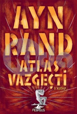 Atlas Vazgeçti - 1. Kitap