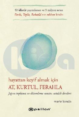 Hayattan Keyif Almak İçin: At, Kurtul, Ferahla