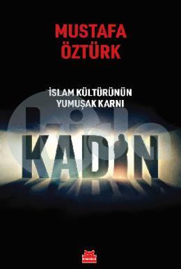 İslam Kültürünün Yumuşak Karnı Kadın