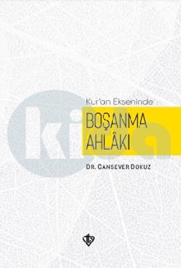 Kuran Ekseninde Boşanma Ahlakı