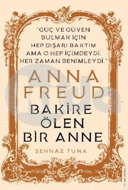 Anna Freud - Bakire Ölen Bir Anne