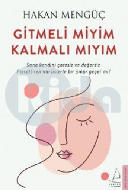 Gitmeli miyim Kalmalı mıyım