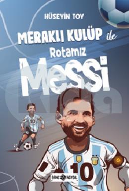 Meraklı Kulüp ile Rotamız Messi