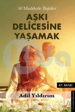 50 Maddede İlişkiler Aşkı Delicesine Yaşamak