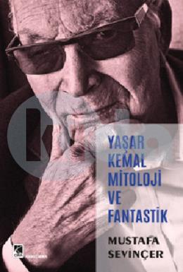 Yaşar Kemal Mitoloji ve Fantastik Mustafa Sevinçer