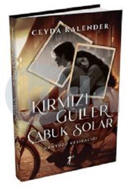 Kırmızı Güller Çabuk Solar (Ciltli)