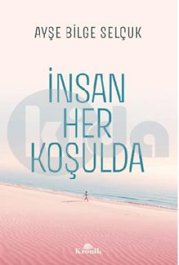 İnsan Her Koşulda