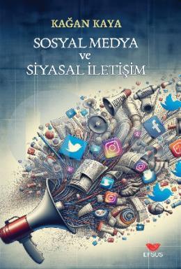 Sosyal Medya ve Siyasal İletişim