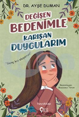 Değişen Bedenimle Karışan Duygularım