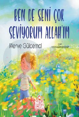 Ben de Seni Çok Seviyorum Allah’ım