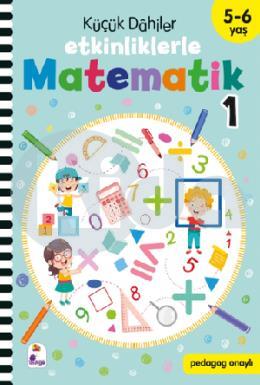 Küçük Dahiler – Etkinliklerle Matematik 1. Kitap (5-6 Yaş)