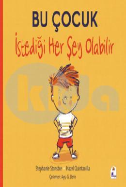 Bu Çocuk İstediği Her Şey Olabilir