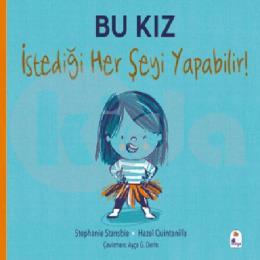 Bu Kız İstediği Her Şeyi Yapabilir