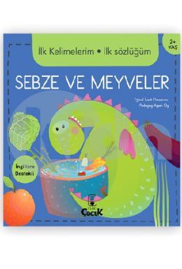 : İlk Kelimelerim İlk Sözlüğüm Sebze ve Meyveler